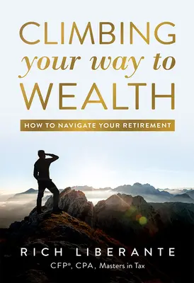 Šplhanie na ceste k bohatstvu: Ako sa dostať do dôchodku - Climbing Your Way to Wealth: How to Navigate Your Retirement