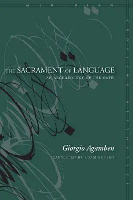 Sviatosť jazyka: Archeológia prísahy - The Sacrament of Language: An Archaeology of the Oath