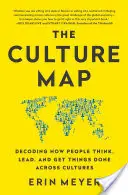 Kultúrna mapa - dekódovanie toho, ako ľudia v rôznych kultúrach myslia, vedú a robia veci - Culture Map - Decoding How People Think, Lead, and Get Things Done Across Cultures