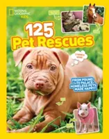 125 zachránených domácich zvierat: Z libry do paláca: Zvierací bezdomovci sa stali šťastnými: z paláca do paláca: z paláca do paláca - 125 Pet Rescues: From Pound to Palace: Homeless Pets Made Happy
