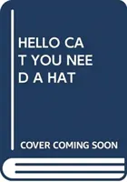AHOJ MAČKA, POTREBUJEŠ KLOBÚK - HELLO CAT YOU NEED A HAT