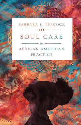 Starostlivosť o dušu v afroamerickej praxi - Soul Care in African American Practice