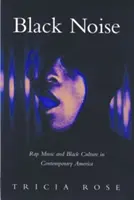 Čierny hluk: Rapová hudba a černošská kultúra v súčasnej Amerike - Black Noise: Rap Music and Black Culture in Contemporary America