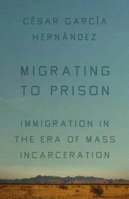 Migrácia do väzenia: Americká posadnutosť zatváraním prisťahovalcov - Migrating to Prison: America's Obsession with Locking Up Immigrants