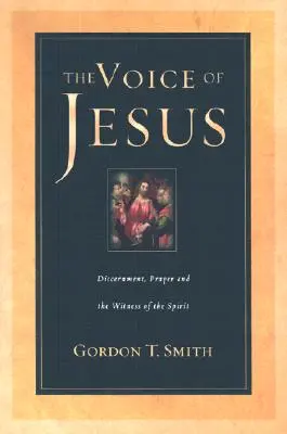 Ježišov hlas: Hlas Ježiša: rozlišovanie, modlitba a svedectvo Ducha - The Voice of Jesus: Discernment, Prayer and the Witness of the Spirit