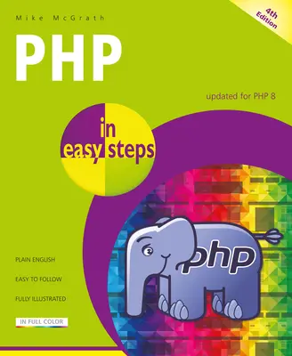 PHP v jednoduchých krokoch: Aktualizované pre PHP 8 - PHP in Easy Steps: Updated for PHP 8