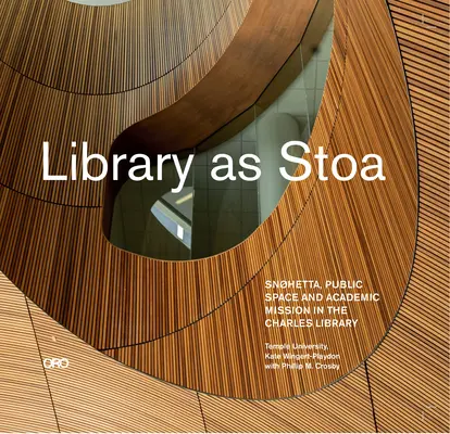 Knižnica ako Stoa: Verejný priestor a akademické poslanie v knižnici Charlesa Snhetta - Library as Stoa: Public Space and Academic Mission in Snhetta's Charles Library