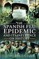 Epidémia španielskej chrípky a jej vplyv na dejiny - The Spanish Flu Epidemic and Its Influence on History
