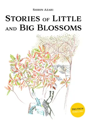 Shirin Azari: Príbehy malých a veľkých kvetov - Shirin Azari: Stories of Little and Big Blossoms