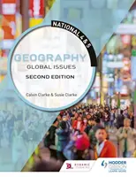 National 4 & 5 Geography: Globálne problémy, druhé vydanie - National 4 & 5 Geography: Global Issues, Second Edition