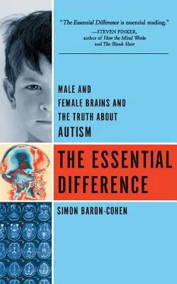 Zásadný rozdiel: Mužský a ženský mozog a pravda o autizme - The Essential Difference: Male and Female Brains and the Truth about Autism