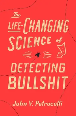 Život meniaca veda o odhaľovaní hlúpostí - The Life-Changing Science of Detecting Bullshit