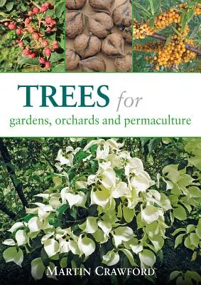 Stromy pre záhrady, sady a permakultúru - Trees for Gardens, Orchards, and Permaculture