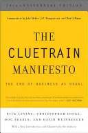 Manifest Cluetrain: Koniec bežného života - The Cluetrain Manifesto: The End of Business as Usual