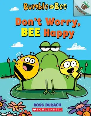 Nebojte sa, buďte šťastné: (Bumble and Bee #1), 1 - Don't Worry, Bee Happy: An Acorn Book (Bumble and Bee #1), 1