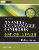 Príručka manažéra finančných rizík: Frm Part I / Part II - Financial Risk Manager Handbook: Frm Part I / Part II