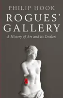 Rogues' Gallery - Dejiny umenia a jeho obchodníkov - Rogues' Gallery - A History of Art and its Dealers