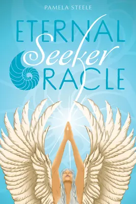 Veštkyňa večného hľadača: inšpirovaná hlavnými arkánami tarotu - Eternal Seeker Oracle: Inspired by the Tarot's Major Arcana