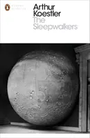 Námesačníci - Dejiny meniaceho sa videnia vesmíru človekom - Sleepwalkers - A History of Man's Changing Vision of the Universe