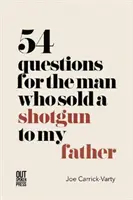 54 otázok pre muža, ktorý predal brokovnicu môjmu otcovi - 54 Questions for the Man Who Sold a Shotgun to my Father