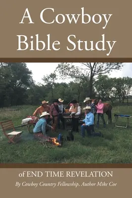 Štúdium Biblie pre kovbojov: ZJAVENIE KONEČNÉHO ČASU - A Cowboy Bible Study: of END TIME REVELATION