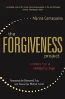 Projekt odpustenia: Príbehy pre pomstychtivú dobu - The Forgiveness Project: Stories for a Vengeful Age