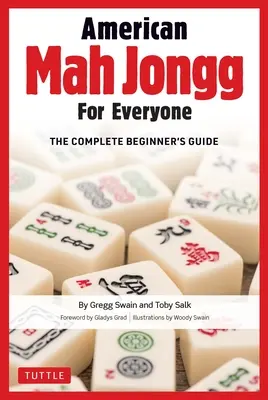 Americký Mah Jongg pre každého: Ako študovať Mahong pre každého: Úplný sprievodca pre začiatočníkov - American Mah Jongg for Everyone: The Complete Beginner's Guide