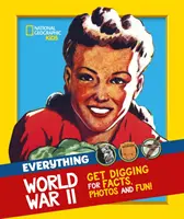 Všetko: Druhá svetová vojna - fakty a fotografie z frontovej línie až po domáci front! - Everything: World War II - Facts and Photos from the Front Line to the Home Front!