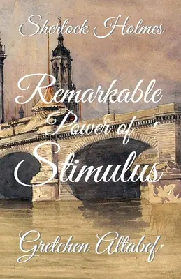 Sherlock Holmes: Pozoruhodná sila podnetov - Sherlock Holmes: Remarkable Power of Stimulus