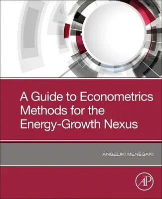 Sprievodca ekonometrickými metódami pre prepojenie energie a rastu - A Guide to Econometric Methods for the Energy-Growth Nexus