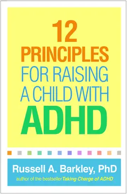12 zásad pre výchovu dieťaťa s ADHD - 12 Principles for Raising a Child with ADHD