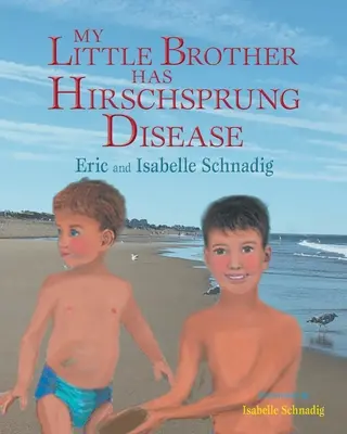 Môj malý brat má Hirschsprungovu chorobu - My Little Brother has Hirschsprung Disease