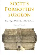 Scottov zabudnutý chirurg: Dr. Reginald Koettlitz, polárny bádateľ - Scott's Forgotten Surgeon: Dr Reginald Koettlitz, Polar Explorer