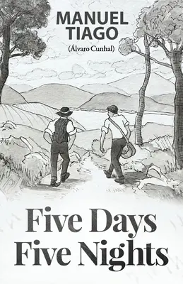 Päť dní, päť nocí: (Cinco Dias, Cinco Noites) - Five Days, Five Nights: (Cinco Dias, Cinco Noites)