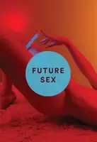 Sex budúcnosti - Future Sex