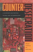 Kontradekcia: Glosár pre písanie v rámci antropocénu - Counter-Desecration: A Glossary for Writing Within the Anthropocene