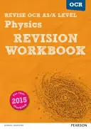 Pearson REVISE OCR AS/A Level Physics Revision Workbook - na domáce učenie, hodnotenie 2021 a skúšky 2022 - Pearson REVISE OCR AS/A Level Physics Revision Workbook - for home learning, 2021 assessments and 2022 exams