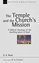 Chrám a poslanie cirkvi - Biblická teológia Božieho príbytku - Temple and the church's mission - A Biblical Theology Of The Dwelling Place Of God
