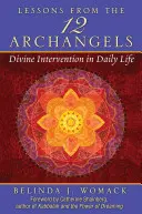 Lekcie od dvanástich archanjelov: Božské zásahy v každodennom živote - Lessons from the Twelve Archangels: Divine Intervention in Daily Life