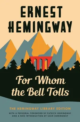Komu zvonia zvony: Vydanie Hemingwayovej knižnice - For Whom the Bell Tolls: The Hemingway Library Edition
