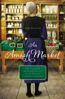 Amišský trh: Štyri novely - An Amish Market: Four Novellas