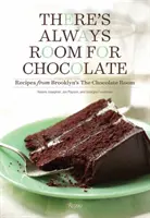 Vždy je tu miesto pre čokoládu: Recepty z brooklynskej čokoládovne - There's Always Room for Chocolate: Recipes from Brooklyn's the Chocolate Room