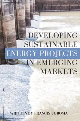Rozvoj projektov udržateľnej energie na rozvíjajúcich sa trhoch - Developing Sustainable Energy Projects in Emerging Markets