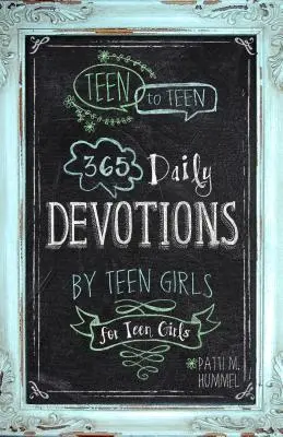 Teen to Teen: 365 denných pobožností od tínedžeriek pre tínedžerky - Teen to Teen: 365 Daily Devotions by Teen Girls for Teen Girls