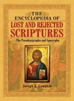 Encyklopédia stratených a zavrhnutých spisov: Pseudepigrafy a apokryfy - The Encyclopedia of Lost and Rejected Scriptures: The Pseudepigrapha and Apocrypha