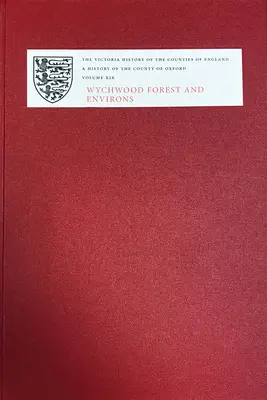 Dejiny Oxfordského grófstva: XIX: Wychwoodský les a okolie - A History of the County of Oxford: XIX: Wychwood Forest and Environs