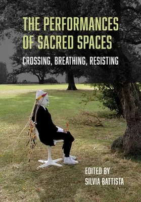 Performancie posvätných priestorov: Crossing, Breathing, Resisting - The Performances of Sacred Spaces: Crossing, Breathing, Resisting