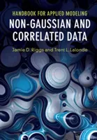 Príručka pre aplikované modelovanie: Príručka pre praktickú aplikáciu: Negausovské a korelované údaje - Handbook for Applied Modeling: Non-Gaussian and Correlated Data