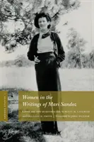 Sandoz Studies, Volume 1: Women in the Writings of Mari Sandoz (Sandozove štúdie, 1. zväzok: Ženy v spisoch Mari Sandozovej) - Sandoz Studies, Volume 1: Women in the Writings of Mari Sandoz