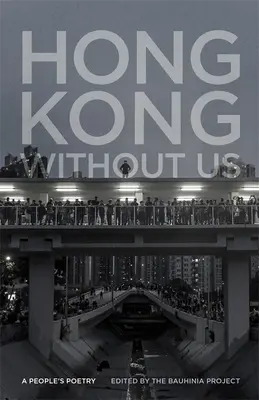 Hongkong bez nás: Ľudová poézia - Hong Kong Without Us: A People's Poetry